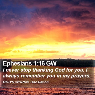 Ephesians 1:16 GW Bible Verse Image