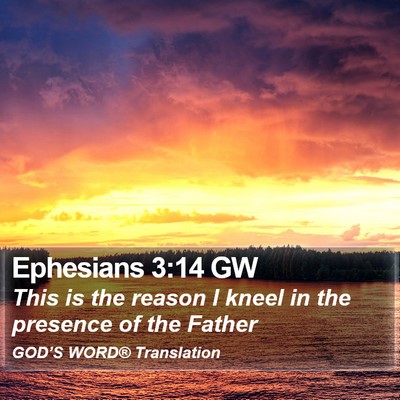 Ephesians 3:14 GW Bible Verse Image