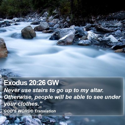 Exodus 20:26 GW Bible Verse Image