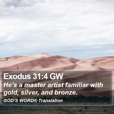 Exodus 31:4 GW Bible Verse Image
