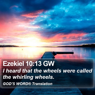 Ezekiel 10:13 GW Bible Verse Image