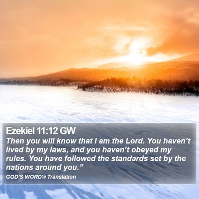 Ezekiel 11:12 GW Bible Verse Image