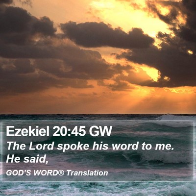 Ezekiel 20:45 GW Bible Verse Image