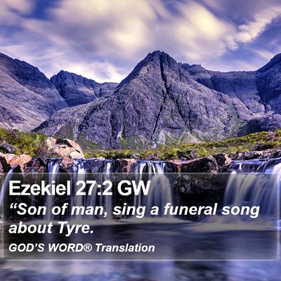 Ezekiel 27:2 GW Bible Verse Image