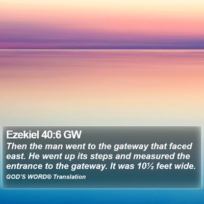 Ezekiel 40:6 GW Bible Verse Image