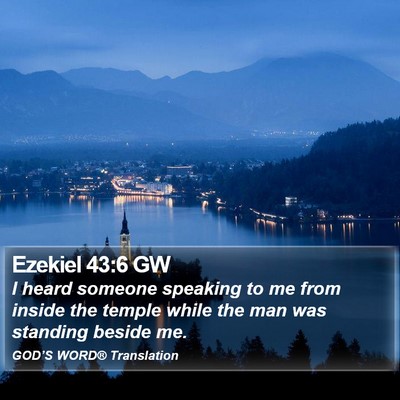 Ezekiel 43:6 GW Bible Verse Image