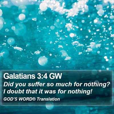 Galatians 3:4 GW Bible Verse Image
