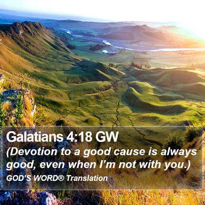 Galatians 4:18 GW Bible Verse Image
