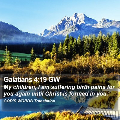 Galatians 4:19 GW Bible Verse Image