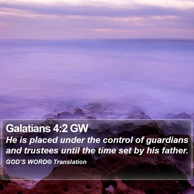 Galatians 4:2 GW Bible Verse Image