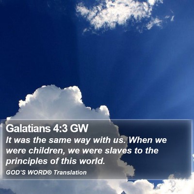 Galatians 4:3 GW Bible Verse Image