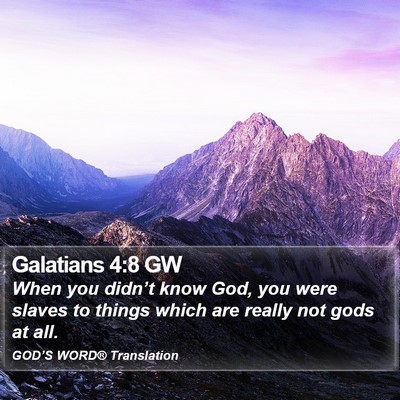 Galatians 4:8 GW Bible Verse Image