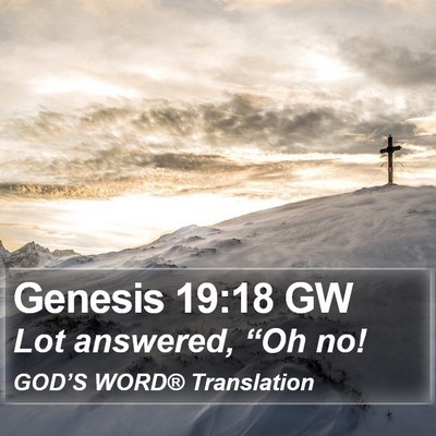 Genesis 19:18 GW Bible Verse Image
