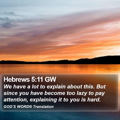 Hebrews 5:11 GW Bible Verse Image
