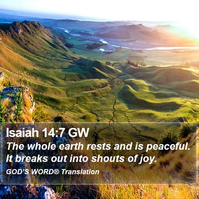 Isaiah 14:7 GW Bible Verse Image