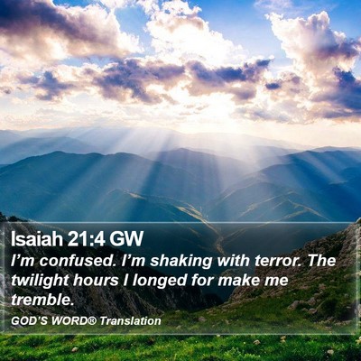 Isaiah 21:4 GW Bible Verse Image