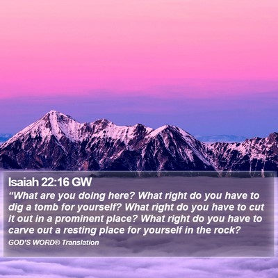 Isaiah 22:16 GW Bible Verse Image