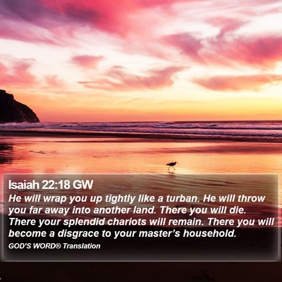 Isaiah 22:18 GW Bible Verse Image