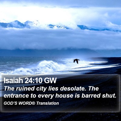 Isaiah 24:10 GW Bible Verse Image