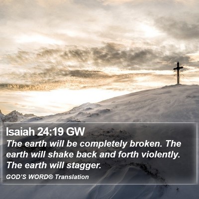 Isaiah 24:19 GW Bible Verse Image