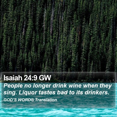Isaiah 24:9 GW Bible Verse Image