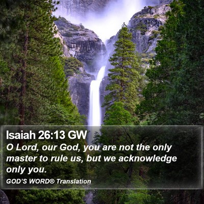Isaiah 26:13 GW Bible Verse Image