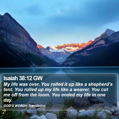 Isaiah 38:12 GW Bible Verse Image
