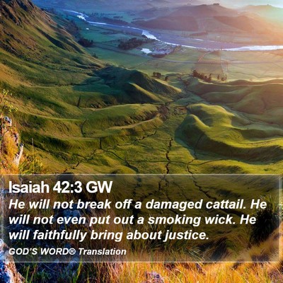 Isaiah 42:3 GW Bible Verse Image