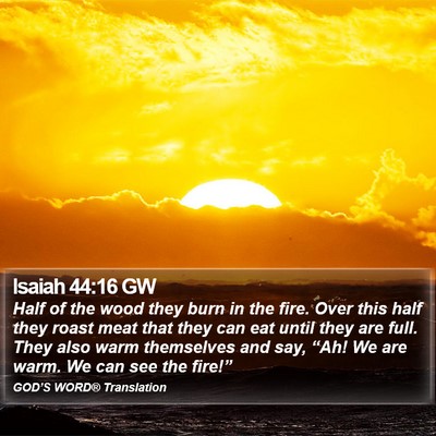 Isaiah 44:16 GW Bible Verse Image