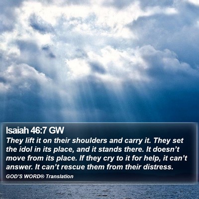 Isaiah 46:7 GW Bible Verse Image