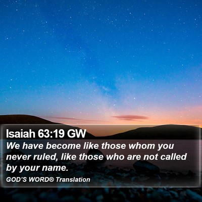 Isaiah 63:19 GW Bible Verse Image