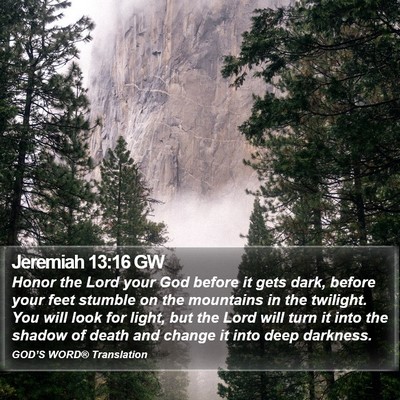 Jeremiah 13:16 GW Bible Verse Image