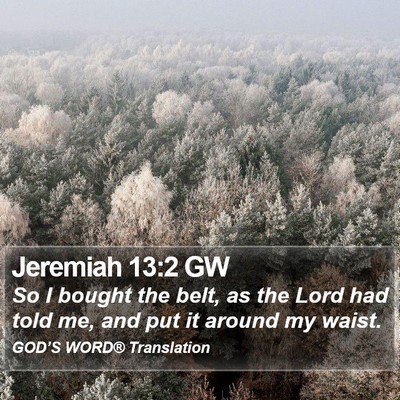 Jeremiah 13:2 GW Bible Verse Image