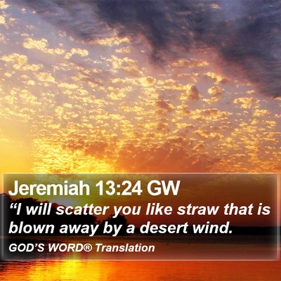 Jeremiah 13:24 GW Bible Verse Image