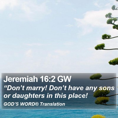 Jeremiah 16:2 GW Bible Verse Image