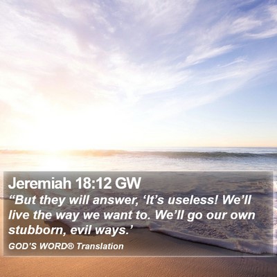 Jeremiah 18:12 GW Bible Verse Image