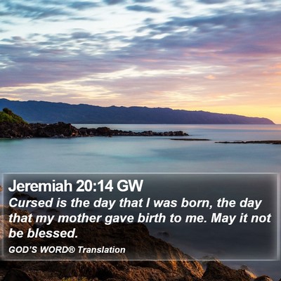 Jeremiah 20:14 GW Bible Verse Image