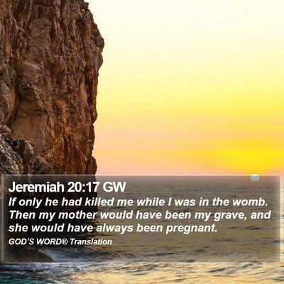 Jeremiah 20:17 GW Bible Verse Image