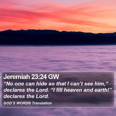 Jeremiah 23:24 GW Bible Verse Image