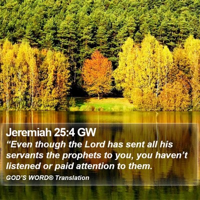 Jeremiah 25:4 GW Bible Verse Image