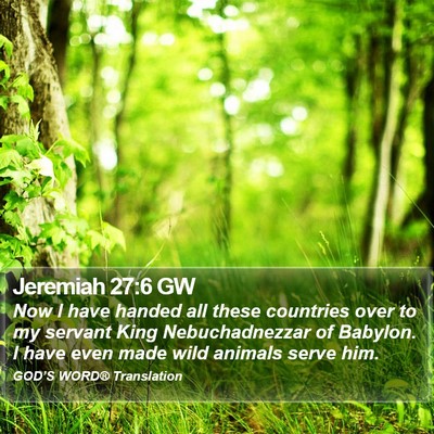 Jeremiah 27:6 GW Bible Verse Image