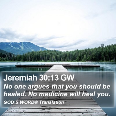 Jeremiah 30:13 GW Bible Verse Image
