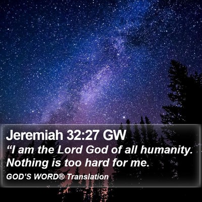Jeremiah 32:27 GW Bible Verse Image