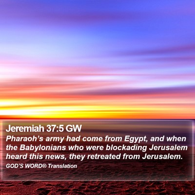 Jeremiah 37:5 GW Bible Verse Image