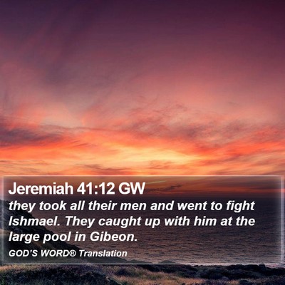 Jeremiah 41:12 GW Bible Verse Image