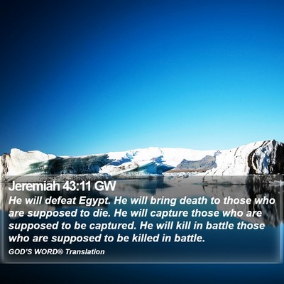 Jeremiah 43:11 GW Bible Verse Image