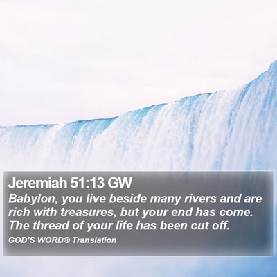 Jeremiah 51:13 GW Bible Verse Image