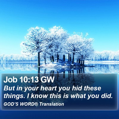 Job 10:13 GW Bible Verse Image