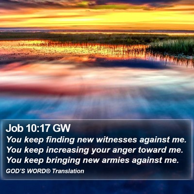 Job 10:17 GW Bible Verse Image