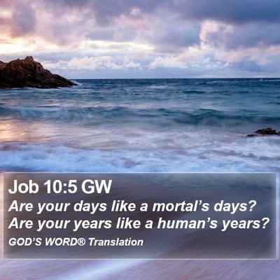 Job 10:5 GW Bible Verse Image